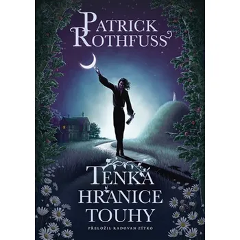 Kniha Tenká hranice touhy [E-kniha] - Patrick Rothfuss