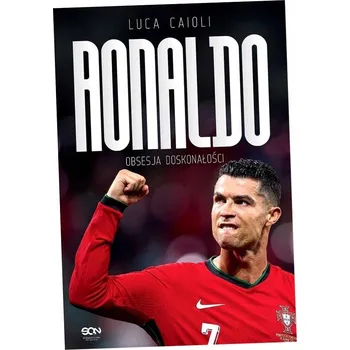 Ronaldo Obsesja doskonałości Luca Caioli
