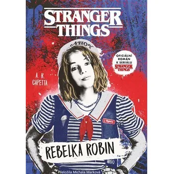Kniha Stranger Things: Rebelka Robin [E-kniha] - A.R. Capetta