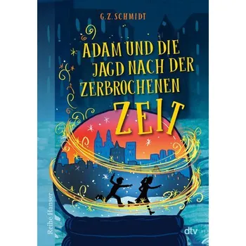 Adam und die Jagd nach der zerbrochenen Zeit - Schmidt [DE] (2025, Brožovaná, DTV)