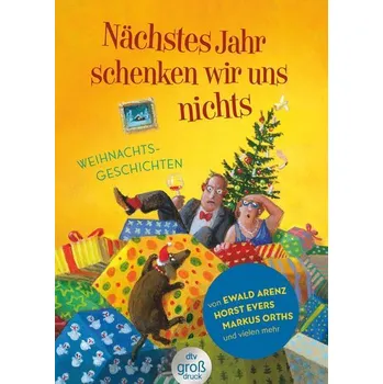 Nächstes Jahr schenken wir uns nichts - Adler, Karoline [DE] (2025, Brožovaná, DTV)