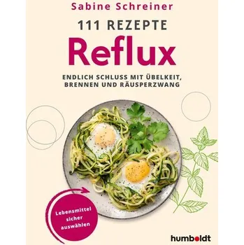 111 Rezepte - Reflux - Schreiner, Sabine