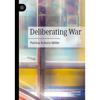 Deliberating War - Roberts-Miller, Patricia [EN] (2025, Taschenbuch, Springer)