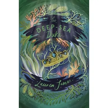 The Deep-Sea Duke - James, Lauren