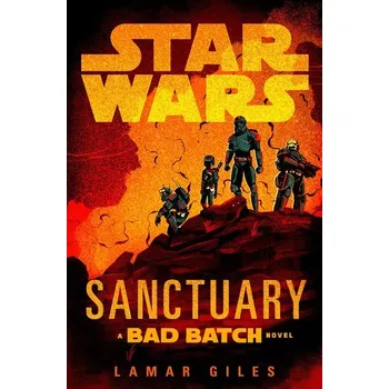 Star Wars: Sanctuary (A Bad Batch Novel) - Giles, Lamar