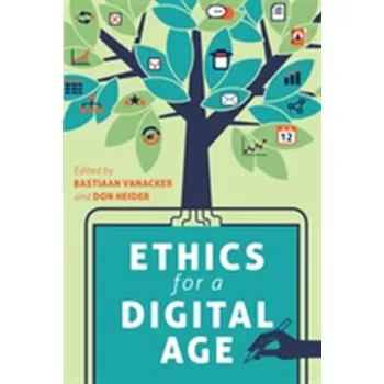 Ethics for a Digital Age [EN] (2015, Brožovaná, Peter Lang Publishing Inc)