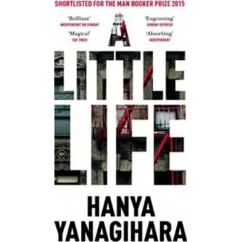 Populárně naučná literatura pro dospělé A little Life Hanya Yanagihara