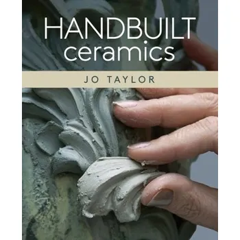 Handbuilt Ceramics - Taylor, Jo