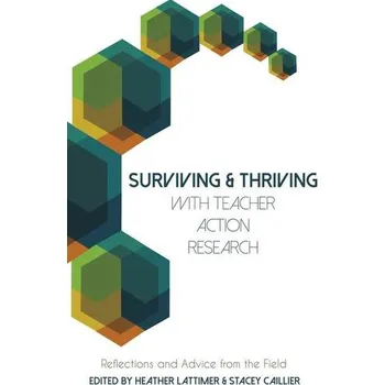 Surviving and Thriving with Teacher Action Research [EN] (2015, Brožovaná, Peter Lang Publishing Inc)