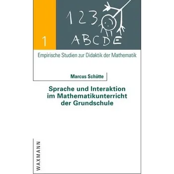 Sprache und Interaktion im Mathematikunterricht der Grundschule - Schütte, Marcus
