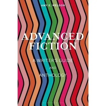 Advanced Fiction: A Writer's Guide and Anthology (Sean Prentiss,Joe Wilkins)(Brožovaná)