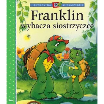 Pohádka Franklin wybacza siostrzyczce. Historyjka z telewizji (Paulette Bourgeois)(Brožovaná)
