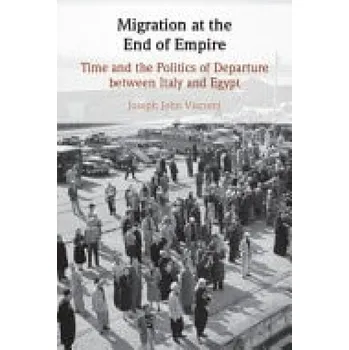 Migration at the End of Empire - Viscomi, Joseph John (Birkbeck, University of London)