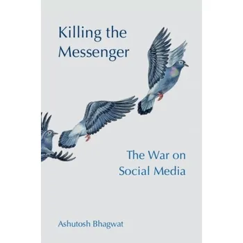 Cizí jazyk Killing the Messenger - Bhagwat, Ashutosh (University of California, Davis)