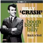 CD Billy 'Crash' Craddock: Boom Boom Billy - The Rock 'N' Roll Years