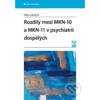 Kniha Rozdíly mezi MKN-10 a MKN-11 v psychiatrii dospělých - Klára Látalová (2025) [E-kniha]