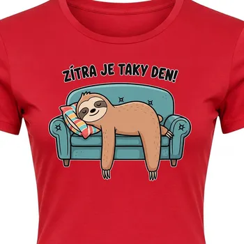 Dámské tričko Tričko dámské Lenochod - Zítra je taky Den! - velikost S, Barva Červená