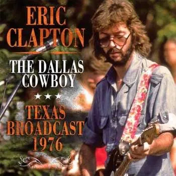 Zahraniční hudba CD Eric Clapton: The Dallas Cowboy 2017