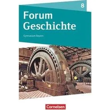 Cizí jazyk Forum Geschichte - Gymnasium Bayern: 8. Jahrgangsstufe - Das lange 19. Jahrhundert