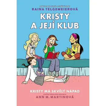 Kristy a její klub: Kristy má skvělý nápad - Ann M. Martinová, Raina Telgemeier (2025, brožovaná)