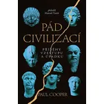 Pád civilizací: Příběhy vzestupu a…