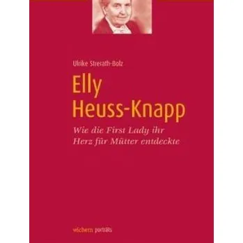 Literární biografie Elly Heuss-Knapp - Strerath-Bolz, Ulrike
