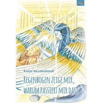 První čtění Regenbogen zeige mir, warum passiert mir das? - Heydenhauß, Katja