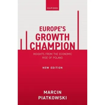 Cizí jazyk Europe's Growth Champion - Piatkowski, Marcin (Professor of Economics, Professor of Economics, Kozminski University)