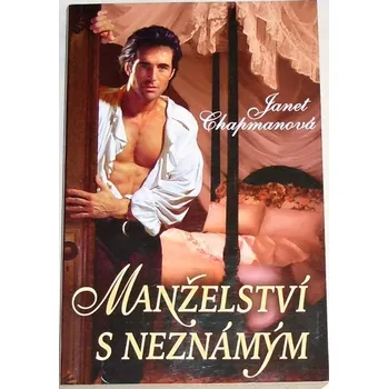 Chapmanová Janet - Manželství s neznámým