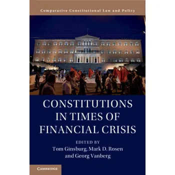 Cizí jazyk Constitutions in Times of Financial Crisis (Tom Ginsburg,Mark D. Rosen,Georg Vanberg)(Brožovaná)