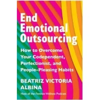 Cizojazyčná kniha End Emotional Outsourcing - Albina, Beatriz Victoria