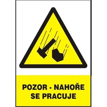 Značení Tabulka informační POZOR-NAHOŘE SE PRACUJE