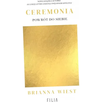 Ceremonia: Powrót do siebie Brianna Wiest
