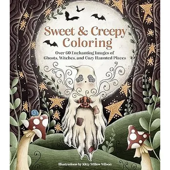 Antistresové omalovánky Sweet & Creepy Coloring: Over 60 Enchanting Images of Ghosts, Witches, and Cozy Haunted Places
