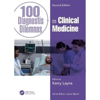 100 Diagnostic Dilemmas in Clinical Medicine - Layne, Kerry (Guy's & St Thomas' NHS Foundation Trust, London, UK) [EN] (2023, Taylor & Francis Ltd)