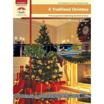 Cizojazyčná kniha A Traditional Christmas: 18 Arrangements Celebrating the Birth of Jesus – Melody Bober (EN)