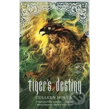 Tiger's Destiny - Colleen Houck Hodder and Stoughton