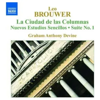 Zahraniční hudba CD Leo Brouwer: Guitar Music • 4: La Ciudad De Las Columnas • Nuevos Estudios Sencillos • Suite No. 1 2007