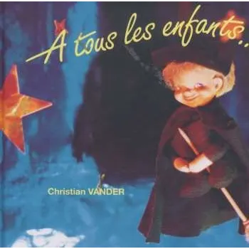 Zahraniční hudba CD Christian Vander: A Tous Les Enfants 2017