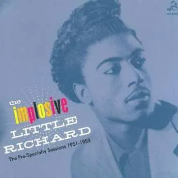 Zahraniční hudba LP Little Richard: The Implosive Little Richard. The Pre-Specialty Sessions 1951-1953 2012 Gatefold Sleeve Vinyl