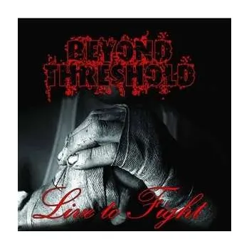 Zahraniční hudba CD Beyond Threshold: Live To Fight 2017