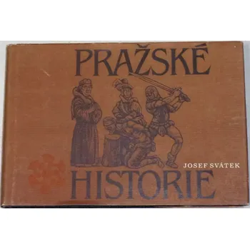 Literární biografie Svátek Josef - Pražské historie