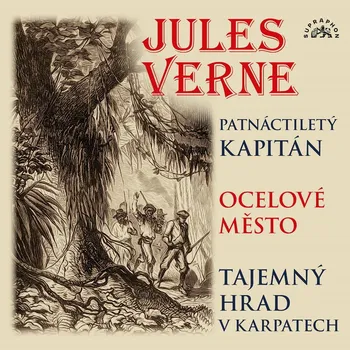 Patnáctiletý kapitán, Ocelové město, Tajemný hrad v Karpatech (Verne - Various) - CD (MP3)