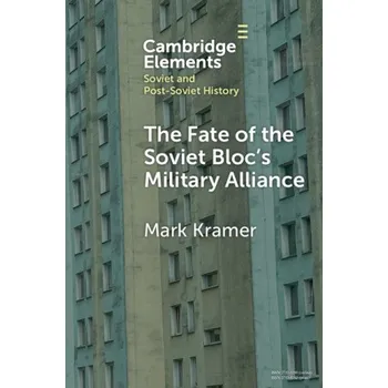 Cizí jazyk The Fate of the Soviet Bloc's Military Alliance (Brožovaná)