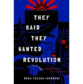 Učebnice They Said They Wanted Revolution - Toloui-Semnani, Neda