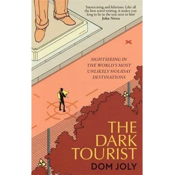 Dark Tourist – Dom Joly (EN)
