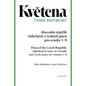 Příroda Květena České republiky: Abecední rejstřík vědeckých a českých jmen pro svazky 1-9 - Jitka Štěpánková, Anna Kladivová (2025, pevná)