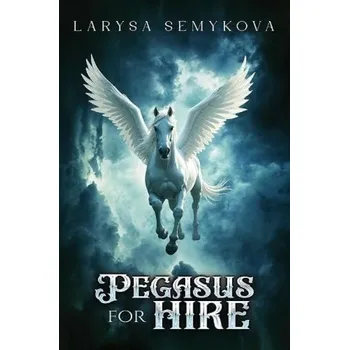Cizojazyčná kniha Pegasus for Hire - Semykova, Larysa