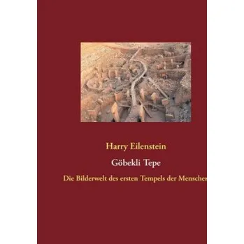 Goebekli Tepe (Harry Eilenstein)(Brožovaná)