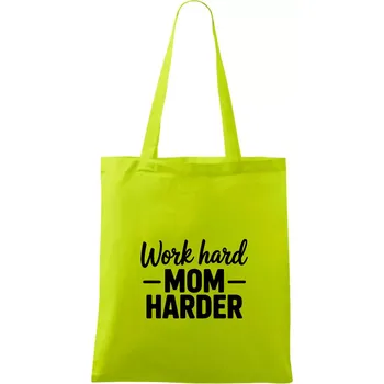 Nákupní taška Work hard mom harder - Taška bavlněná - 42 x 38 cm ( Limetková )